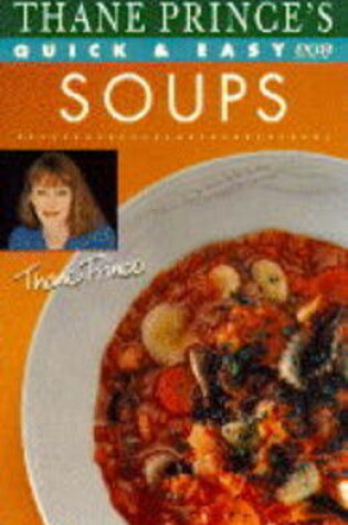 Cover of Thane Prince's Quick and Easy Soups