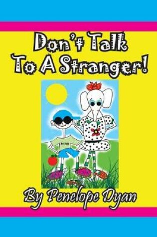 Cover of Don't Talk To A Stranger!