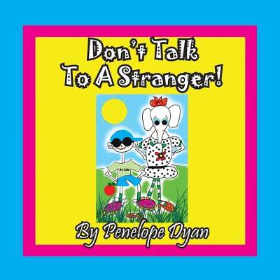 Cover of Don't Talk To A Stranger!