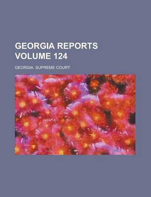 Book cover for Georgia Reports Volume 124