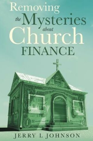 Cover of Removing the Mysteries about Church Finance