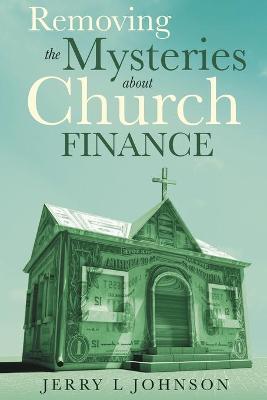 Book cover for Removing the Mysteries about Church Finance