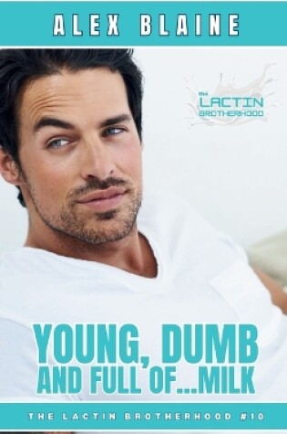 Cover of Young, Dumb and Full of Milk