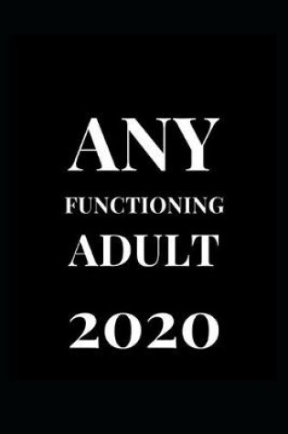 Cover of Any Functioning Adult 2020