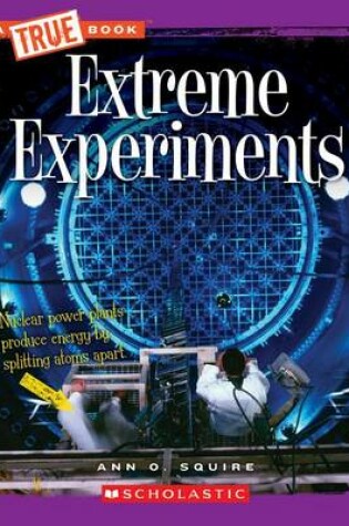 Cover of Extreme Experiments (True Book: Extreme Science) (Library Edition)