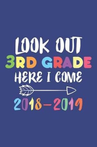 Cover of Look Out 3rd Grade Here I Come 2018-2019