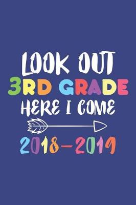 Book cover for Look Out 3rd Grade Here I Come 2018-2019