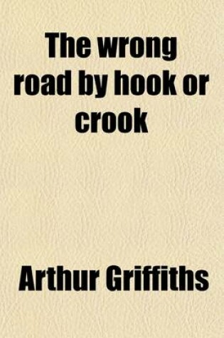 Cover of The Wrong Road by Hook or Crook; By Hook or Crook