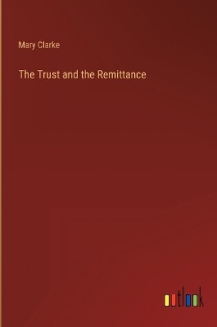 Cover of The Trust and the Remittance