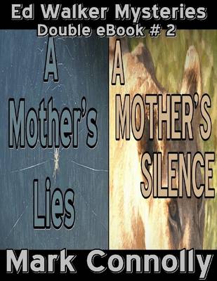 Book cover for Ed Walker Mysteries - Double eBook 2 - A Mother's Lies - A Mother's Silence