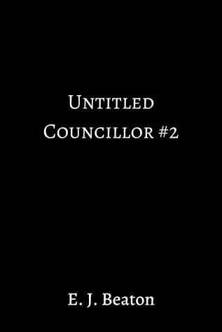 Book cover for Untitled Councillor Novel #2