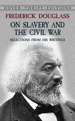 Book cover for Frederick Douglass on Slavery and the Civil War: Selections from His Writings