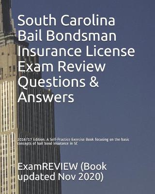 Book cover for South Carolina Bail Bondsman Insurance License Exam Review Questions & Answers 2016/17 Edition