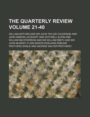 Book cover for The Quarterly Review Volume 21-40