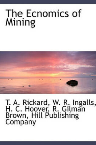 Cover of The Ecnomics of Mining