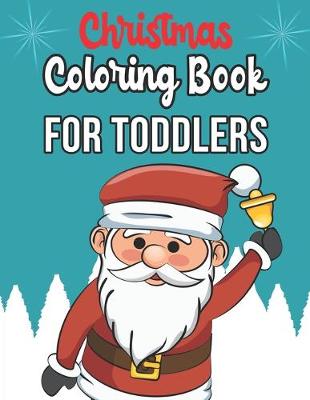 Book cover for Christmas Coloring Book For Toddlers