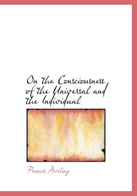 Book cover for On the Consciousness of the Universal and the Individual