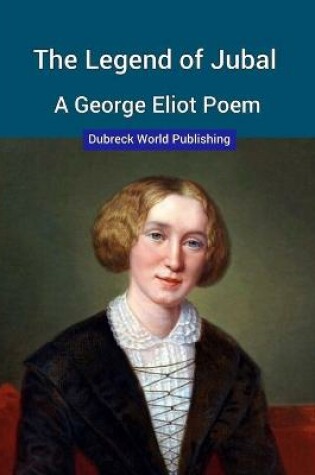 Cover of The Legend of Jubal, a George Eliot Poem