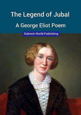 Book cover for The Legend of Jubal, a George Eliot Poem