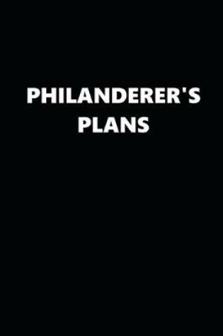 Cover of 2020 Daily Planner Funny Theme Philanderer's Plans Black White 388 Pages