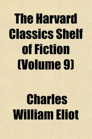 Cover of The Harvard Classics Shelf of Fiction (Volume 9)