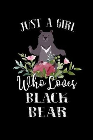 Cover of Just a Girl Who Loves Black Bear