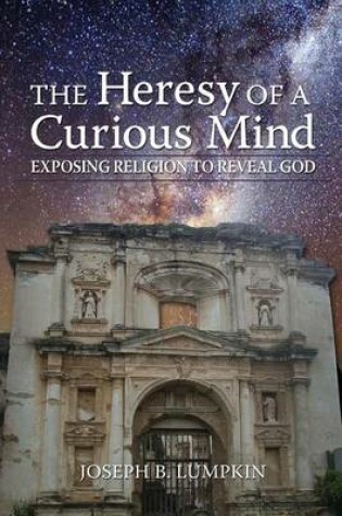 Cover of The Heresy of a Curious Mind