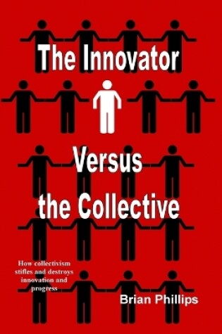 Cover of The Innovator versus the Collective