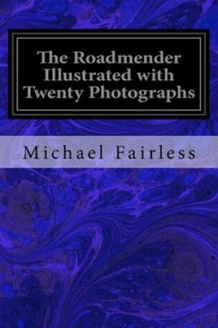 Cover of The Roadmender Illustrated with Twenty Photographs
