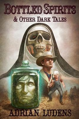 Book cover for Bottled Spirits & Other Dark Tales