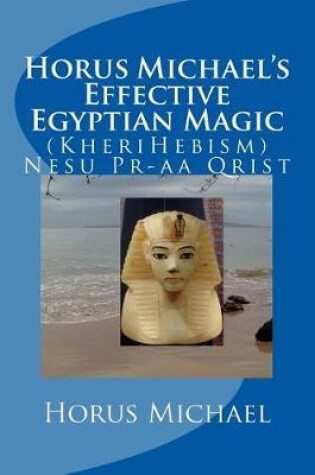 Cover of Horus Michael's Effective Egyptian Magic