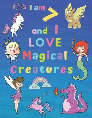 Book cover for I am 7 and I LOVE Magical Creatures