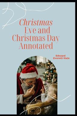Book cover for Christmas Eve and Christmas Day Annotated