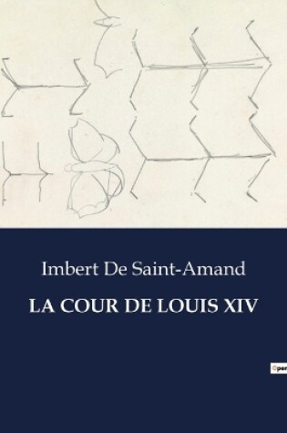 Cover of La Cour de Louis XIV