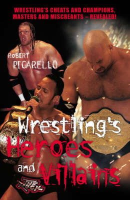 Cover of Wrestling's Heroes and Villains