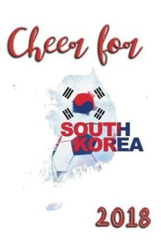 Cover of Cheer For South Korea 2018