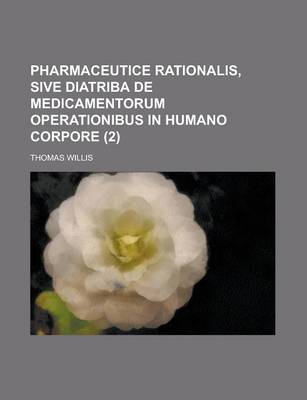 Book cover for Pharmaceutice Rationalis, Sive Diatriba de Medicamentorum Operationibus in Humano Corpore (2 )