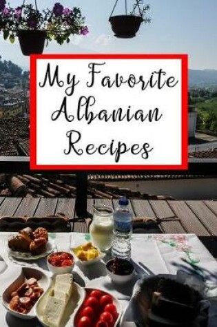 Cover of My Favorite Albanian Recipes