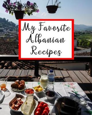 Book cover for My Favorite Albanian Recipes