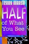 Book cover for Half of What You See