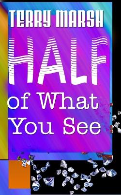 Book cover for Half of What You See