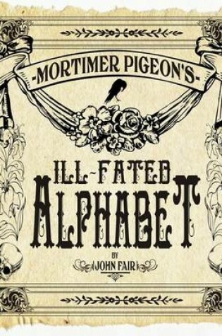 Cover of Mortimer Pigeon's Ill-Fated Alphabet