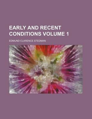 Book cover for Early and Recent Conditions Volume 1