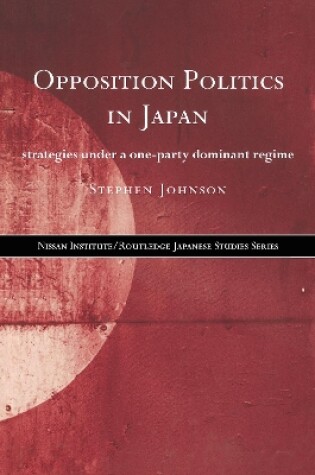 Cover of Opposition Politics in Japan