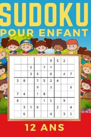 Cover of Sudoku Pour Enfant 12 Ans
