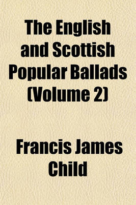 Book cover for The English and Scottish Popular Ballads Volume 4, PT. 2