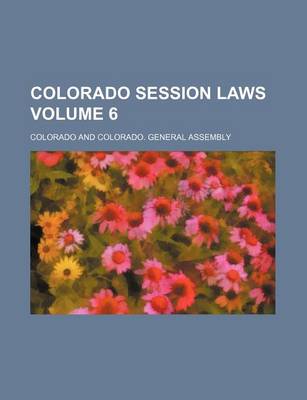 Book cover for Colorado Session Laws Volume 6