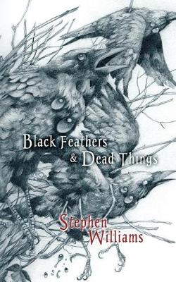 Book cover for Black Feathers and Dead Things