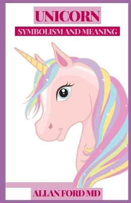 Book cover for Unicorn Symbolism and Meaning