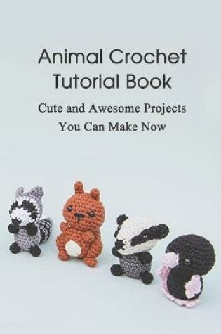 Cover of Animal Crochet Tutorial Book